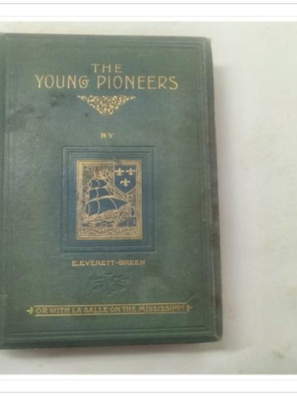 The Young Pioneers or With La Salle on the Mississippi T. Nelson 1897 HC